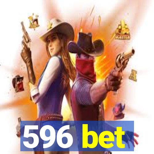 596 bet